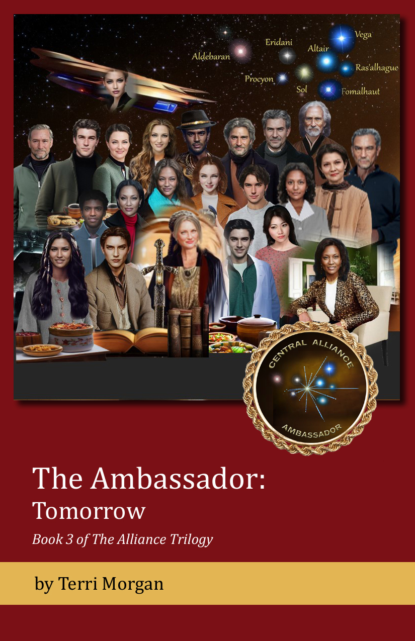 The Ambassador: Tomorrow Book 3 of The Alliance Trilogy. An accomplished older woman and her team begin training the next generation to protect the Local Neighborhood. Together, they must find a way to stop the invading Olmeri.